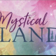 light jewel toned multicolored print with the words Mystical Land over the top